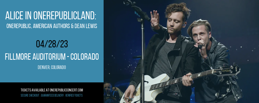 Alice in OneRepublicLand: OneRepublic, American Authors & Dean Lewis at OneRepublic Concerts