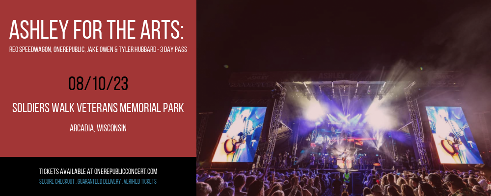 Ashley for the Arts: REO Speedwagon, OneRepublic, Jake Owen & Tyler Hubbard - 3 Day Pass at OneRepublic Concerts